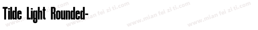 Tilde Light Rounded字体转换